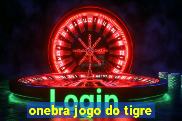 onebra jogo do tigre